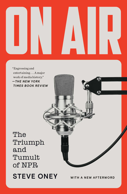 On Air (The Triumph and Tumult of NPR) - 9781451656107 by Steve Oney, 9781451656107