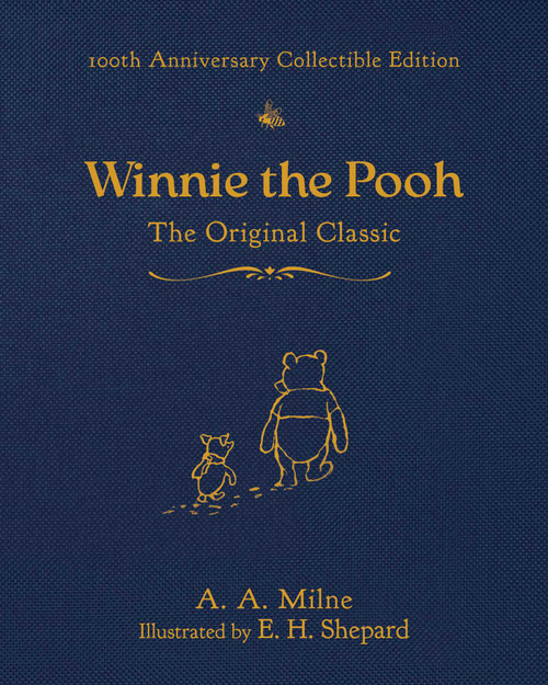 Winnie the Pooh (100th Anniversary Collectible Edition) (The Original Classic) by A. A. Milne, E. H. Shepard, Diego Jourdan Pereira, 9781510784093