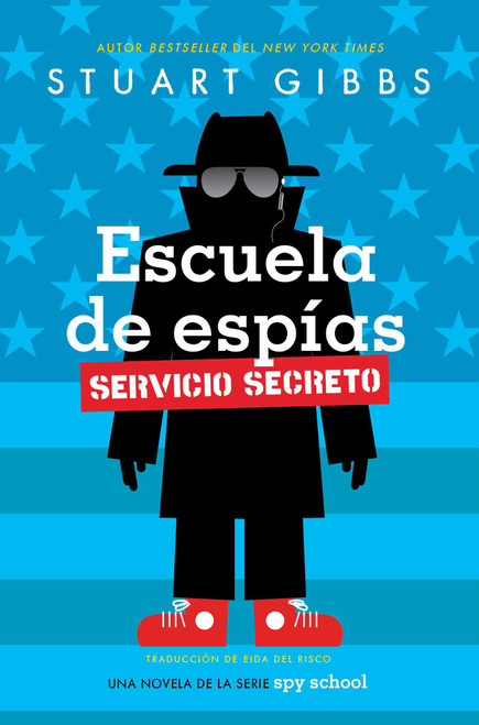 Escuela de espías Servicio Secreto (Spy School Secret Service) (Spanish Edition) - 9781665956581 by Stuart Gibbs, Eida Del Risco
