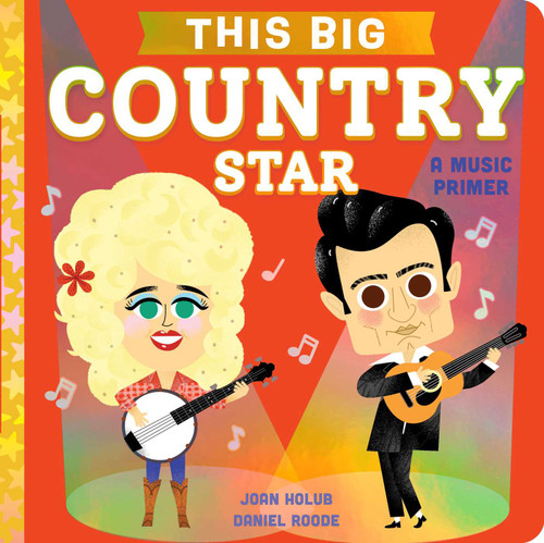 This BIG Country Star (A Music Primer) by Joan Holub, Daniel Roode, 9781665974172