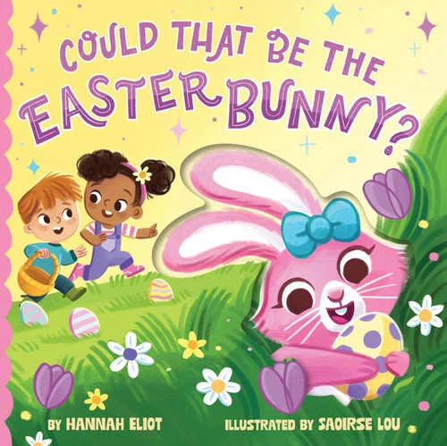 Could That Be the Easter Bunny? by Hannah Eliot, Saoirse Lou, 9781665988995