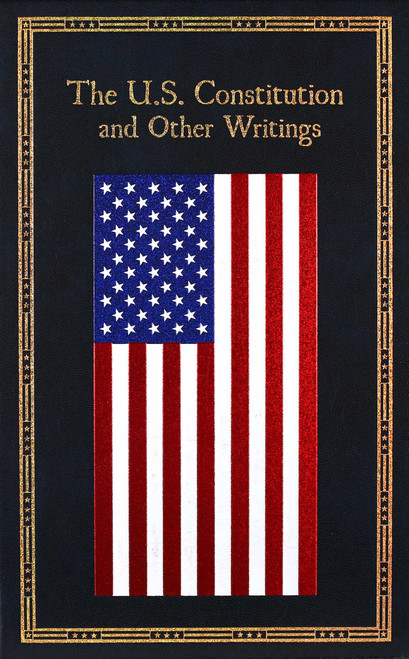 The U.S. Constitution and Other Writings by Editors of Canterbury Classics, 9781667211602