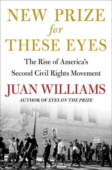 New Prize for These Eyes (The Rise of America's Second Civil Rights Movement) - 9781668012369 by Juan Williams