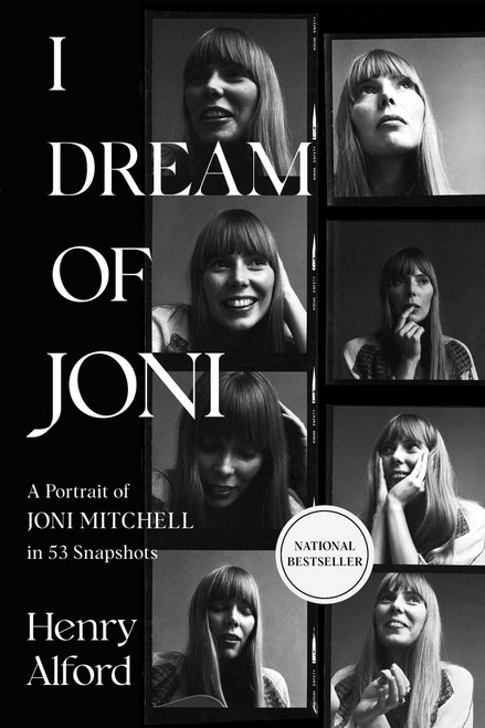 I Dream of Joni (A Portrait of Joni Mitchell in 53 Snapshots) - 9781668019511 by Henry Alford, 9781668019511
