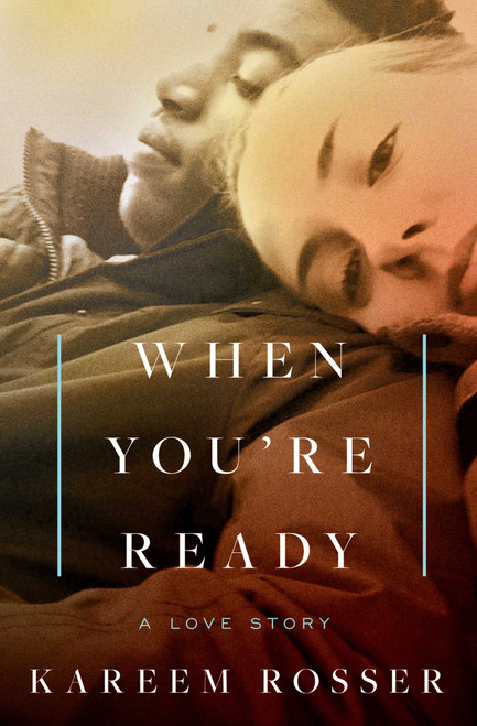 When You're Ready (A Love Story) - 9781668030745 by Kareem Rosser, 9781668030745