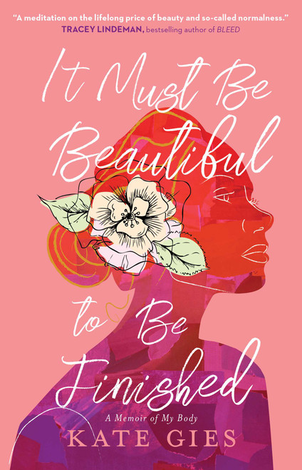 It Must Be Beautiful to Be Finished (A Memoir of My Body) - 9781668051078 by Kate Gies, 9781668051078