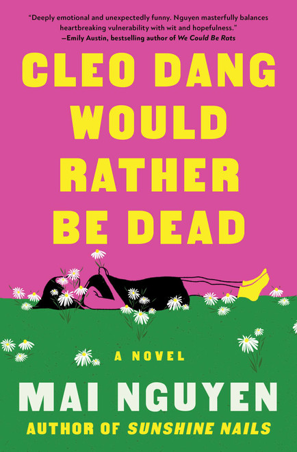 Cleo Dang Would Rather Be Dead (A Novel) by Mai Nguyen, 9781668080863
