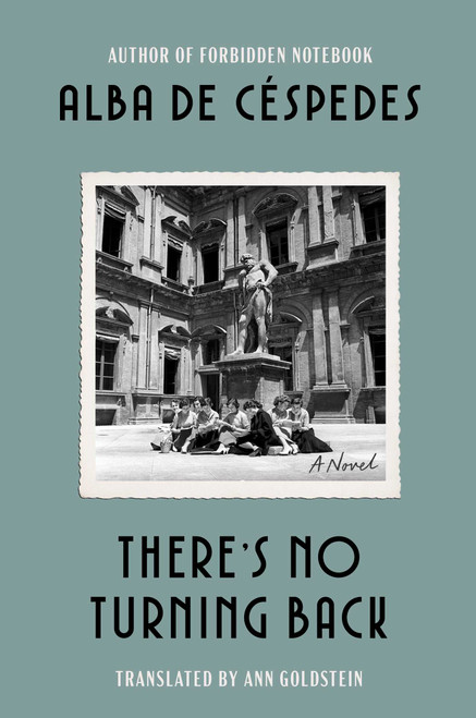 There's No Turning Back (A Novel) - 9781668083642 by Alba De Céspedes, Ann Goldstein, 9781668083642