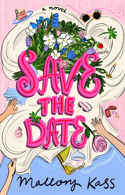 Save the Date (A Novel) - 9781668094471 by Mallory Kass, 9781668094471