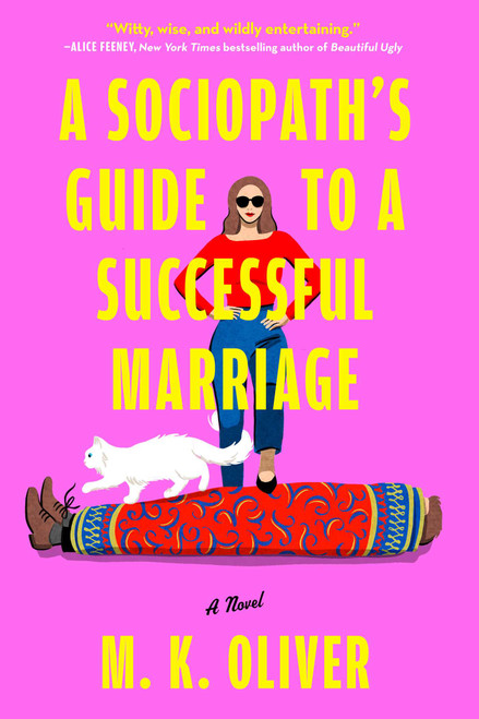 A Sociopath's Guide to a Successful Marriage (A Novel) by MK Oliver, 9781668096901