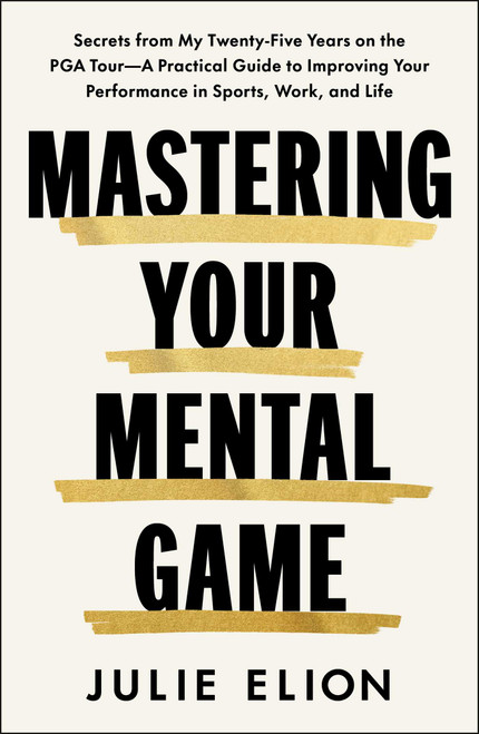 Winning Your Mental Game by Julie Elion, 9781668202050