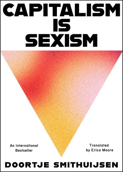 Capitalism Is Sexism by Doortje Smithuijsen, 9781668219669