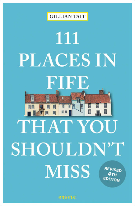 111 Places in Fife That You Shouldn't Miss by Gillian Tait, 9783740828066