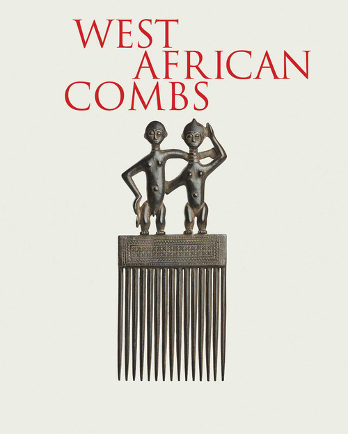 West African Combs (Mina & Samir Borro Collection) by Najwa Borro, Alain-Michel Boyer, Valentine Plisnier, Sarah Boukamel, François Neyt, 9788874396771