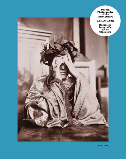 Early Gaze (Unseen Photography of the 19th Century) (Dutch; Flemish Edition) by Tamara Berghmans, Ingrid Leonard, 9789493416284