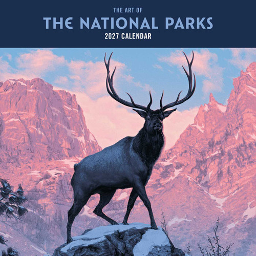 2027 The Art of the National Parks Wall Calendar by Fifty-Nine Parks, 9798887621289