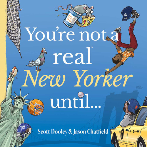 You're Not a Real New Yorker Until... by Jason Chatfield, Scott Dooley, 9798881602390