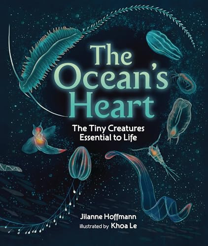 The Ocean's Heart (The Tiny Creatures Essential to Life) by Jilanne Hoffmann, Khoa Le, 9798765643464