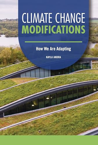 Climate Change Modifications (How We Are Adapting) by Kayla Andra, 9798765644201