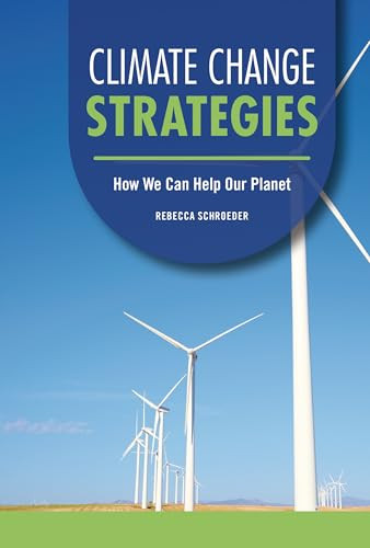 Climate Change Strategies (How We Can Help Our Planet) by Rebecca Schroeder, 9798765644218