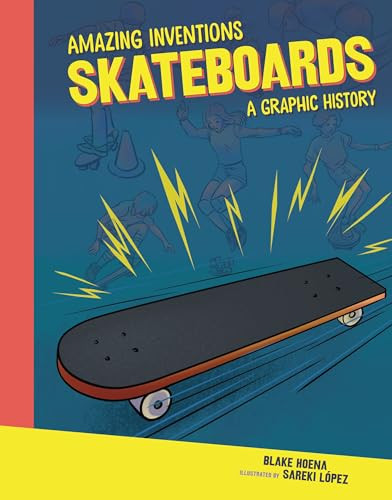 Skateboards (A Graphic History) by Blake Hoena, Sareki López, 9798765647370