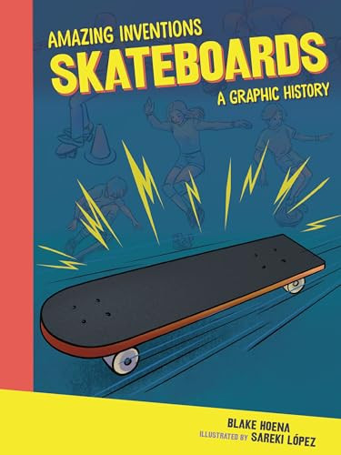 Skateboards (A Graphic History) - 9798765647455 by Blake Hoena, Sareki López, 9798765647455