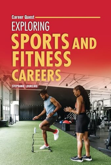 Exploring Sports and Fitness Careers by Stephanie Loureiro, 9798765662717