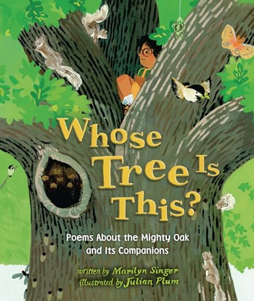 Whose Tree Is This? (Poems About the Mighty Oak and Its Companions) by Marilyn Singer, Julian Plum, 9798765670835