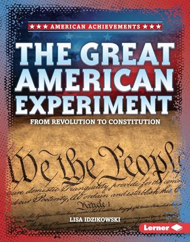 The Great American Experiment (From Revolution to Constitution) by Lisa Idzikowski, 9798765688830