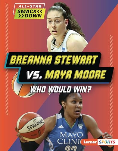 Breanna Stewart vs. Maya Moore (Who Would Win?) by Kelley Barth, 9798765689431