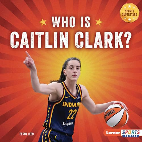 Who Is Caitlin Clark? (Indiana Fever Superstar) by Percy Leed, 9798765689592