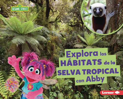 Explora los hábitats de la selva tropical con Abby (Explore Rain Forest Habitats with Abby) (Spanish Edition) by Charlotte Reed, 9798765690222