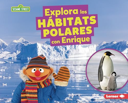 Explora los hábitats polares con Enrique (Explore Polar Habitats with Ernie) (Spanish Edition) by Charlotte Reed, 9798765690239