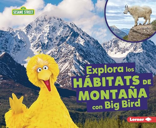 Explora los hábitats de montaña con Big Bird (Explore Mountain Habitats with Big Bird) (Spanish Edition) - 9798348028268 by Charlotte Reed