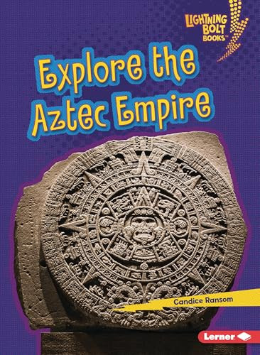 Explore the Aztec Empire - 9798348028992 by Candice Ransom