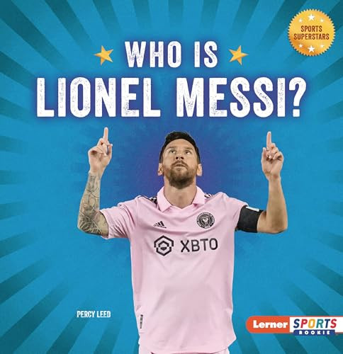Who Is Lionel Messi? (Soccer Superstar) - 9798348029111 by Percy Leed