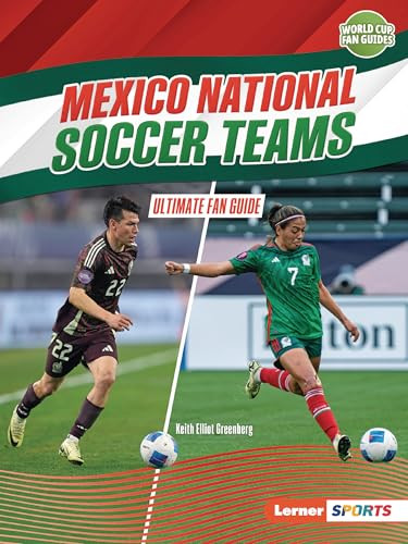 Mexico National Soccer Teams (Ultimate Fan Guide) - 9798348029272 by Keith Elliot Greenberg, 9798348029272