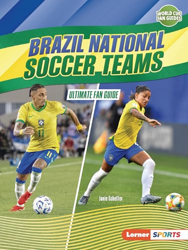Brazil National Soccer Teams (Ultimate Fan Guide) - 9798348029296 by Janie Scheffer