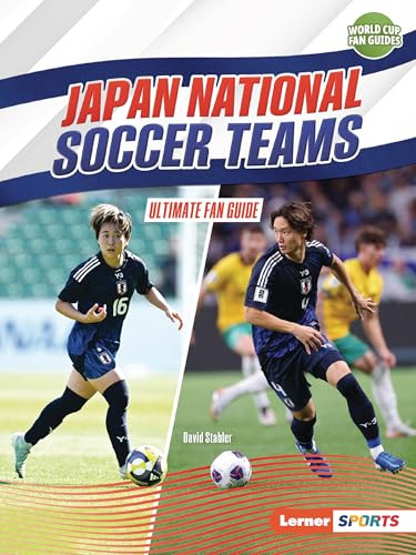 Japan National Soccer Teams (Ultimate Fan Guide) - 9798348029340 by David Stabler, 9798348029340