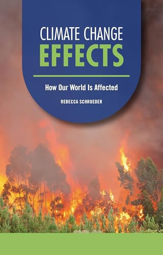 Climate Change Effects (How Our World Is Affected) - 9798348029593 by Rebecca Schroeder, 9798348029593