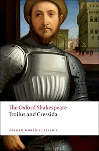 Troilus and Cressida (The Oxford Shakespeare) by William Shakespeare, Kenneth Muir, 9780199536535