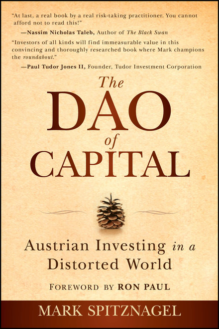 The Dao of Capital (Austrian Investing in a Distorted World) - 9781394377954 by Mark Spitznagel, Ron Paul, 9781394377954