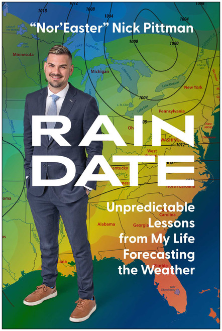 Rain Date (Unpredictable Lessons from My Life Forecasting the Weather) by Nick Pittman, 9781637748381