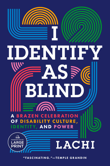 I Identify as Blind (A Brazen Celebration of Disability Culture, Identity, and Power) - 9798217294701 by Lachi, Tim Vandehey, 9798217294701