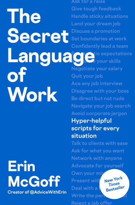 The Secret Language of Work (Hyper-Helpful Scripts for Every Situation) by Erin McGoff, 9798217046416