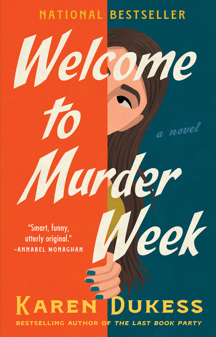 Welcome to Murder Week (A Novel) by Karen Dukess, 9781668079782