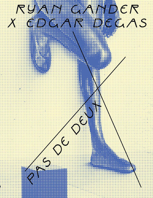 Ryan Gander X Edgar Degas (Pas de Deux) by Ryan Gander, Brigitte Bloksma, Lydia Figes, Sandra Kisters, 9789462626386