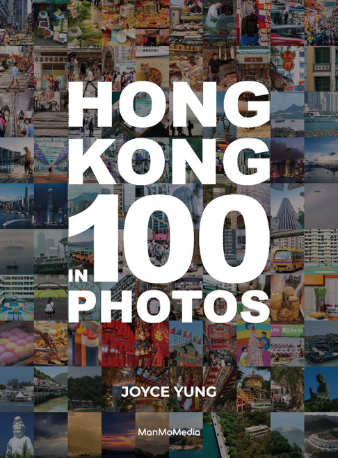 Hong Kong in 100 Photos by Joyce Yung, 9789887756088