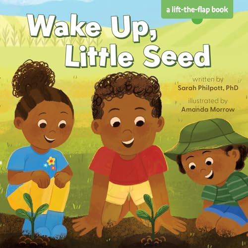 Wake Up, Little Seed by Sarah Philpott, Ph.D., Amanda Morrow, 9798400505430