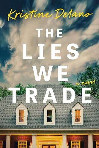 The Lies We Trade by Kristine Delano, 9798400504921